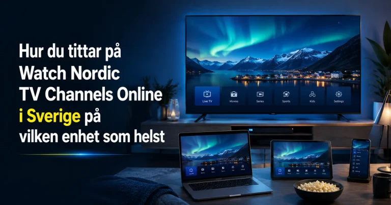 Watch Nordic TV Channels Online
