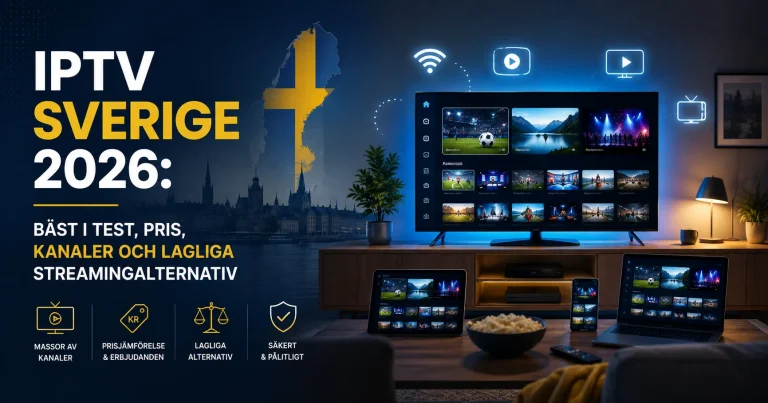 IPTV Sverige 2026 Bäst i Test, Pris, Kanaler och Lagliga Streamingalternativ